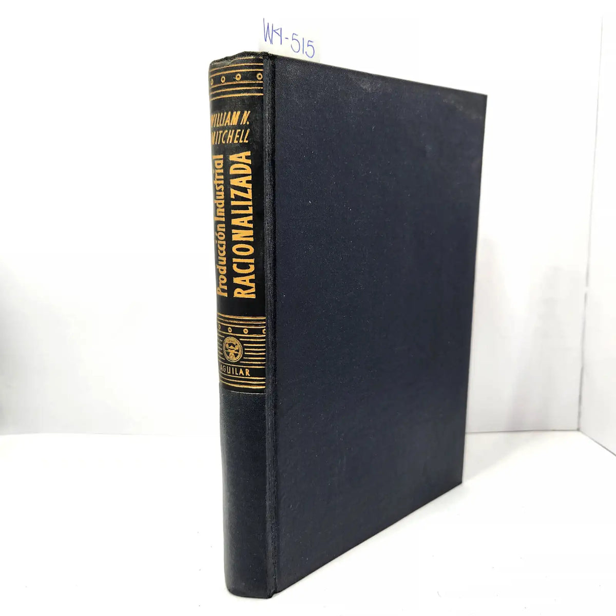 Producción Industrial Racionalizada. — MITCHELL, William N.