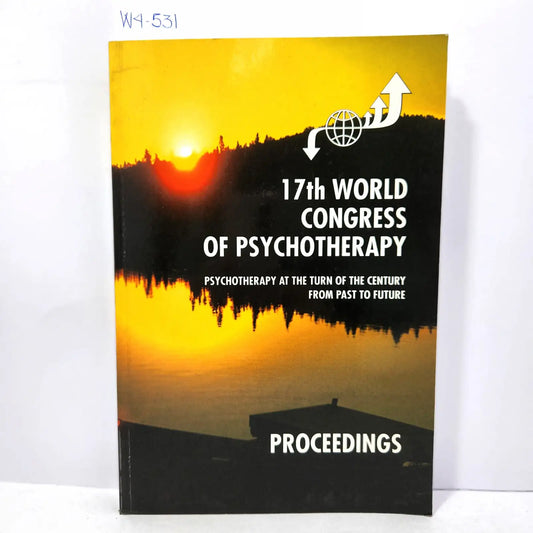 17 th world congress of psychotherapy. Psychotherapy at the turn of the century from past to future. — Autores varios (ed.).
