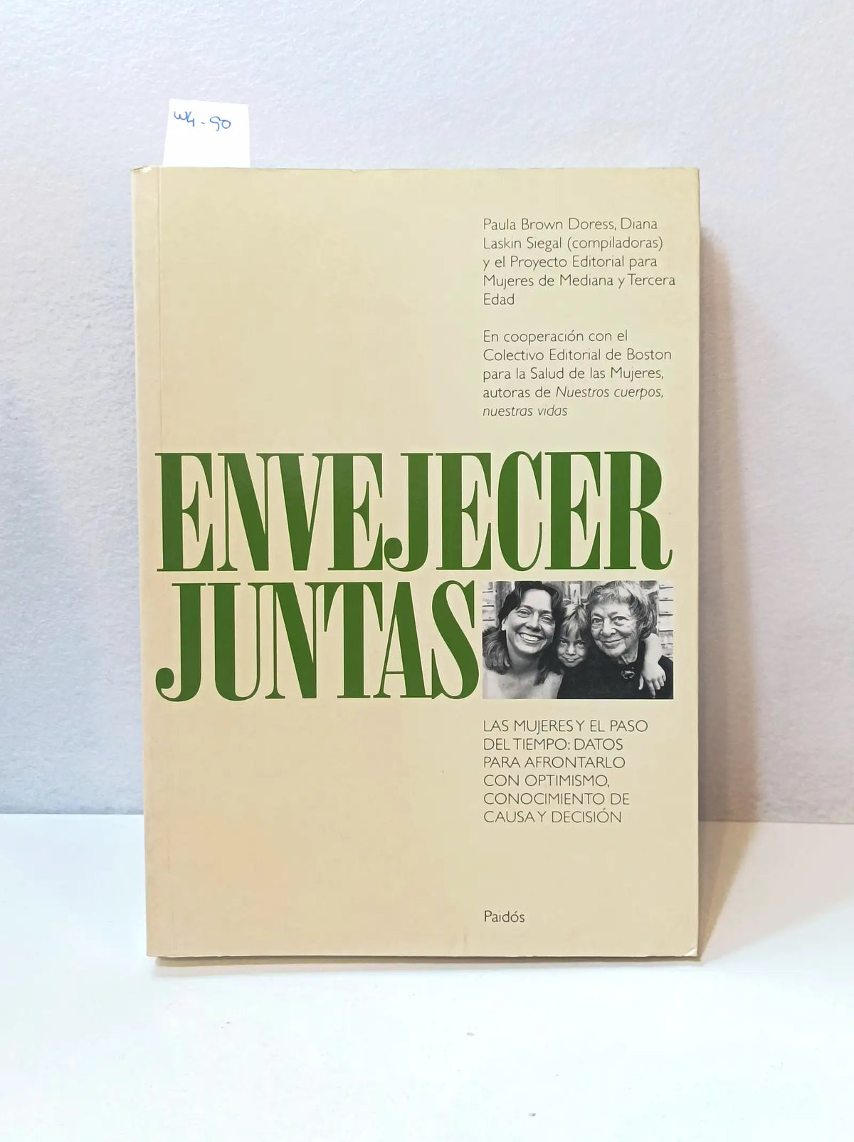 Envejecer juntas. Las mujeres y el paso del tiempo: datos para afrontarlo con optimismo, conocimiento de causa y decisión. — Autores varios.