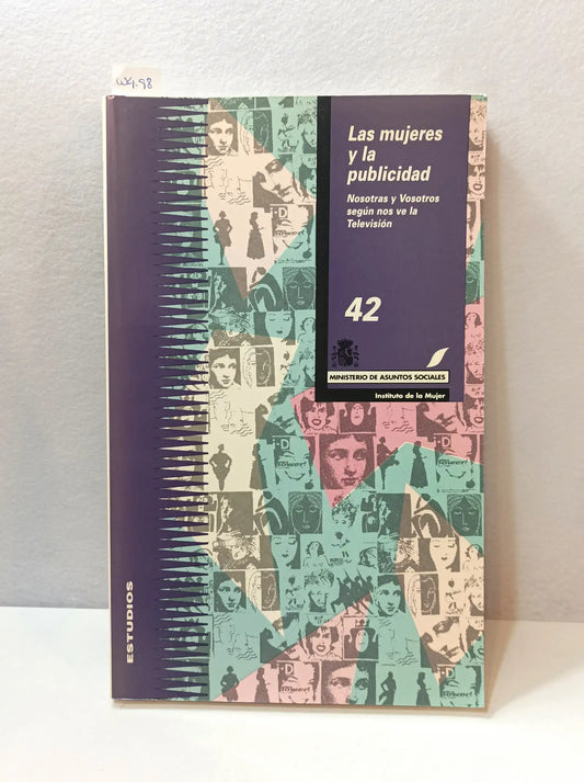 Las mujeres y la publicidad. Nosotras y vosotros según nos ve la televisión.