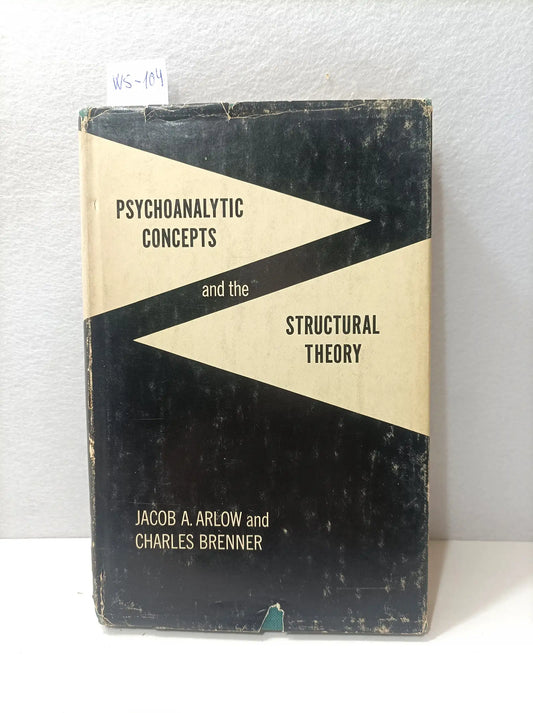 Psychoanalytic Concepts and the Structural Theory. — ARLOW, Jacob A. and BRENNER, Charles.