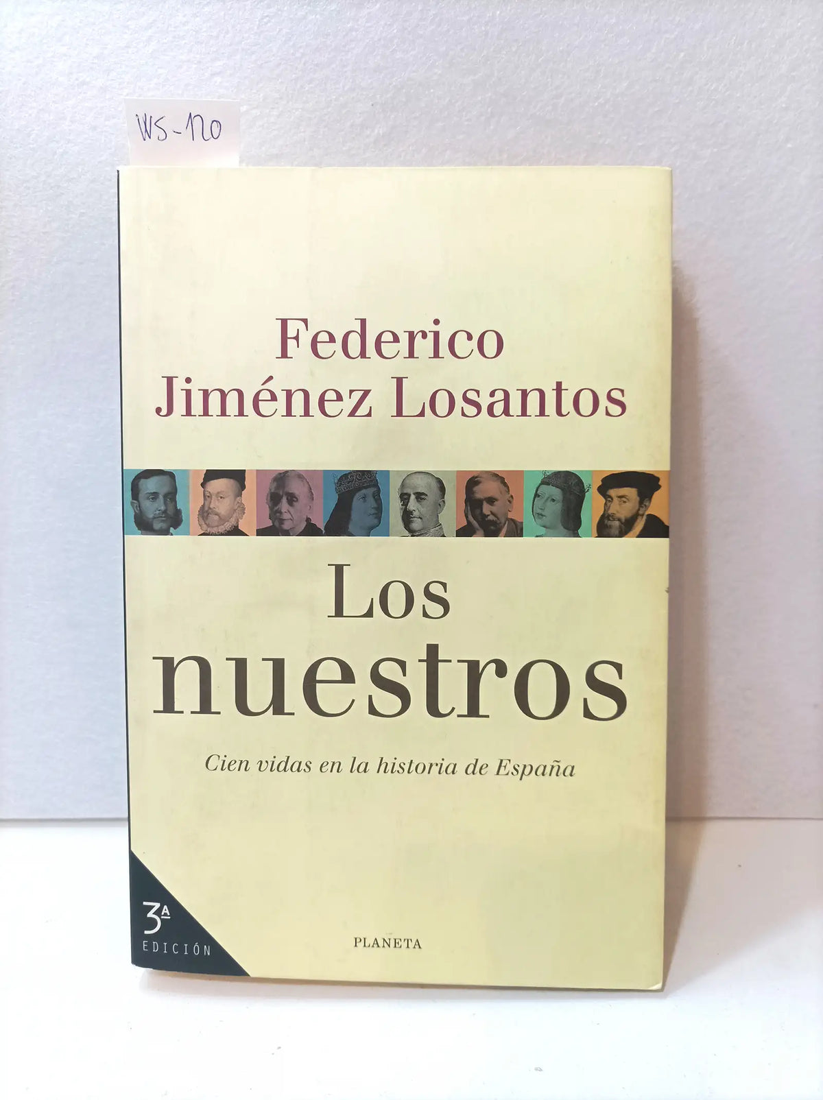 Los nuestros. Cien vidas en la historia de España. — JIMÉNEZ LOSANTOS, Federico.
