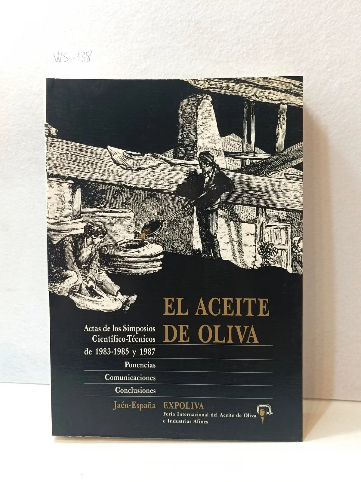 El aceite de oliva. Actas de los Simposios Científico-Técnicos de 1983 - 1985 y 1987. — Azar Libros