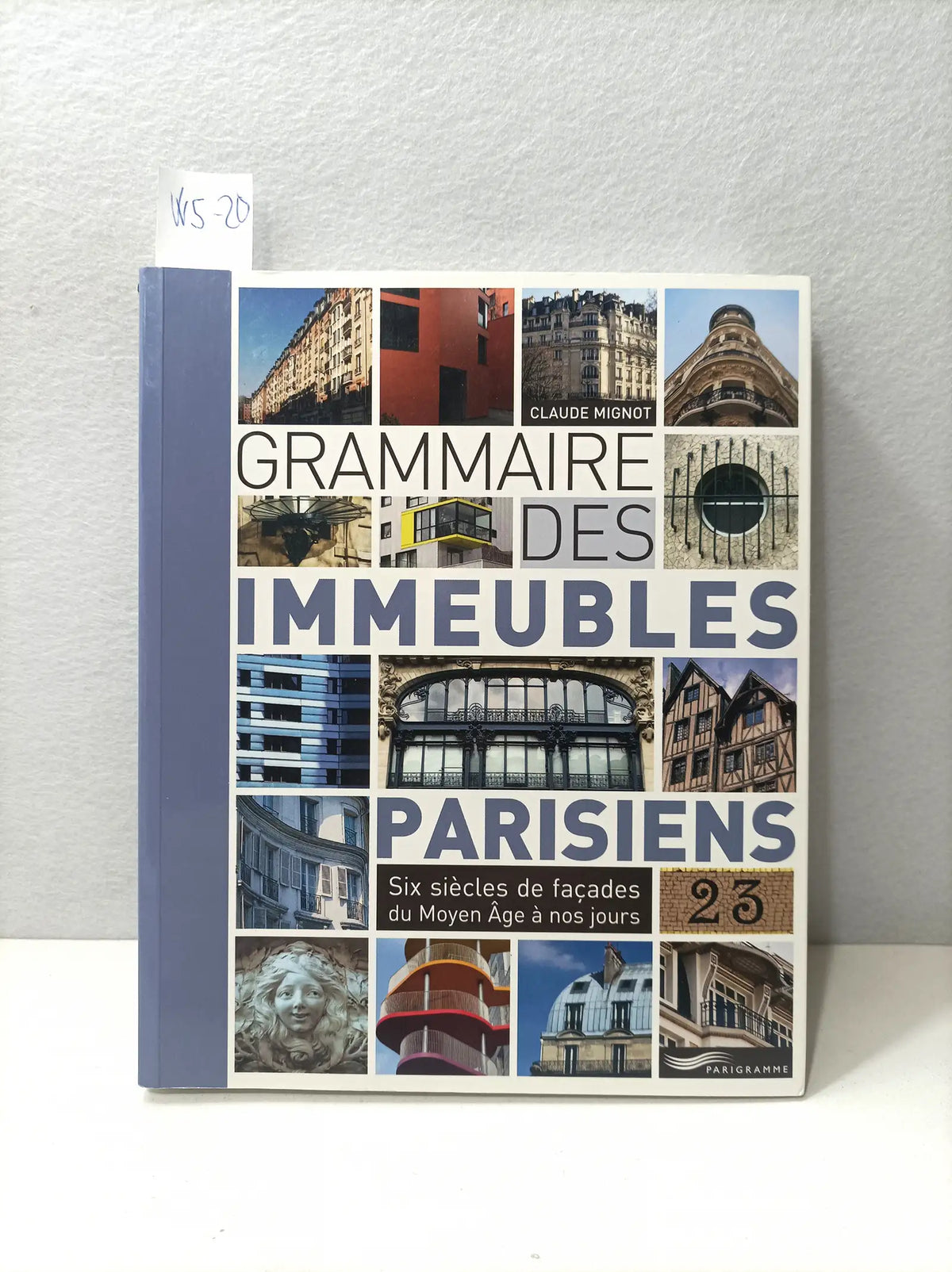 Grammaire des immeubles parisiens. — MIGNOT, Claude.
