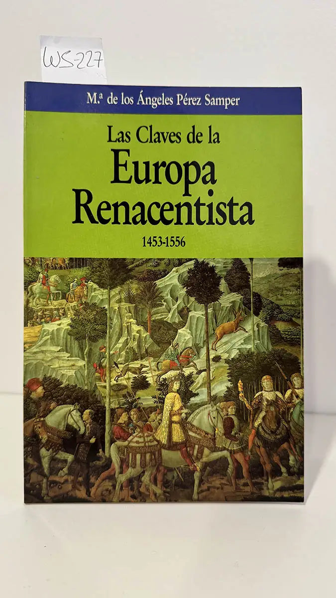 Las claves de la Europa renacentista 1453-1556.