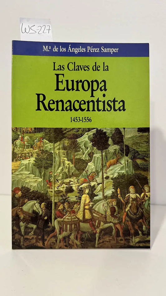 Las claves de la Europa renacentista 1453-1556.
