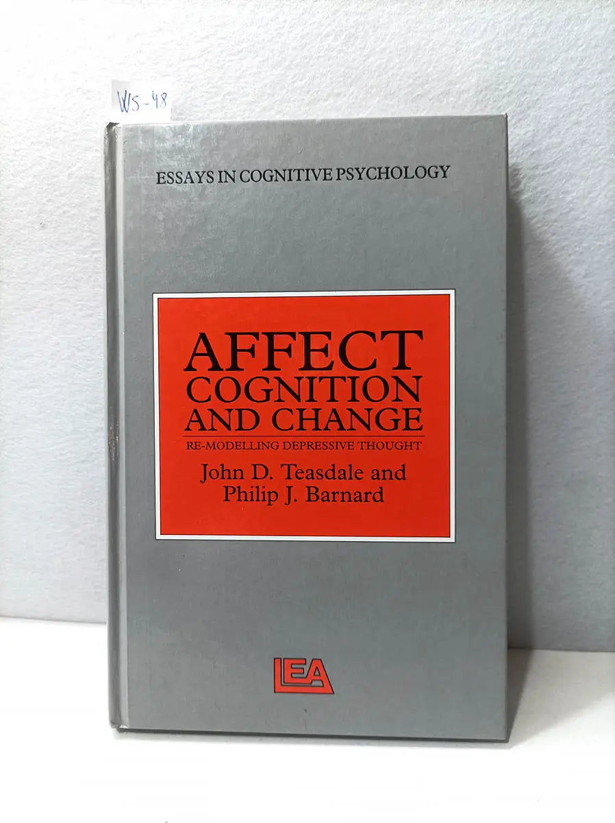 Affect Cognition and Change. Re-Modelling Depressive Thought.