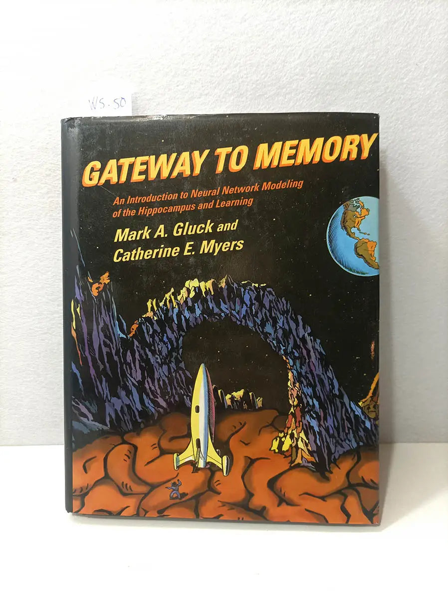 Gateway to Memory. An Introduction to Neutral Network Modeling of the Hippocampus and Learning.