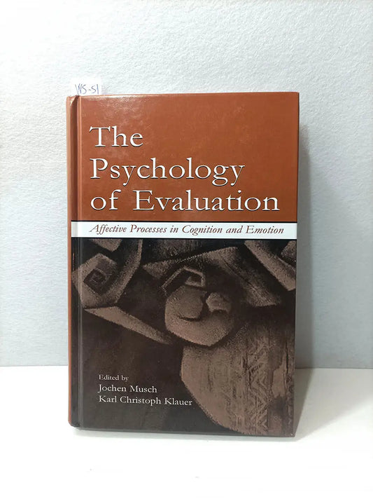 The Psycology of Evaluation. Affective Process in Cognition And Emotion.