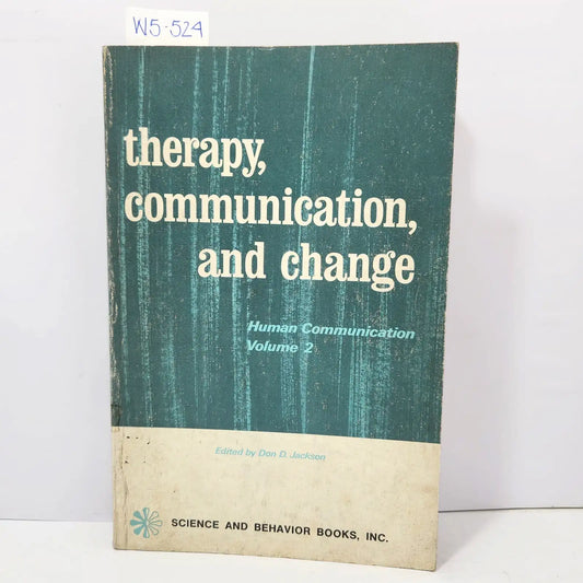 Therapy, communication, and change. Human Communication Volume 2. — JACKSON, Don D.