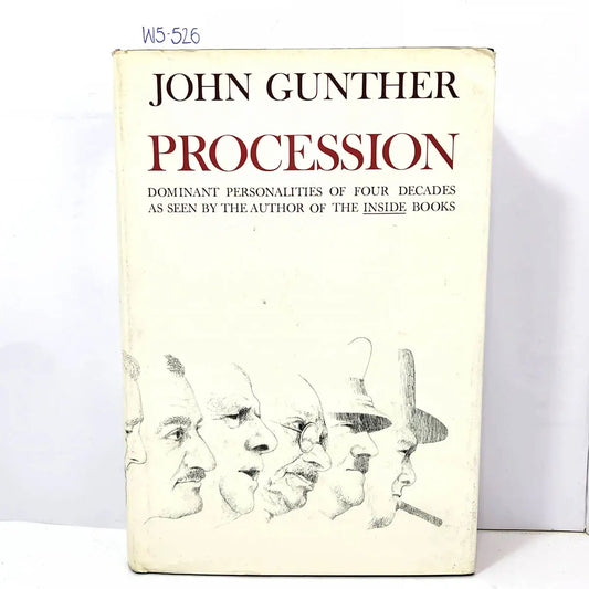 Proccession, Dominant Personalities of Four Decades as Seen by The Author of the Inside Books.