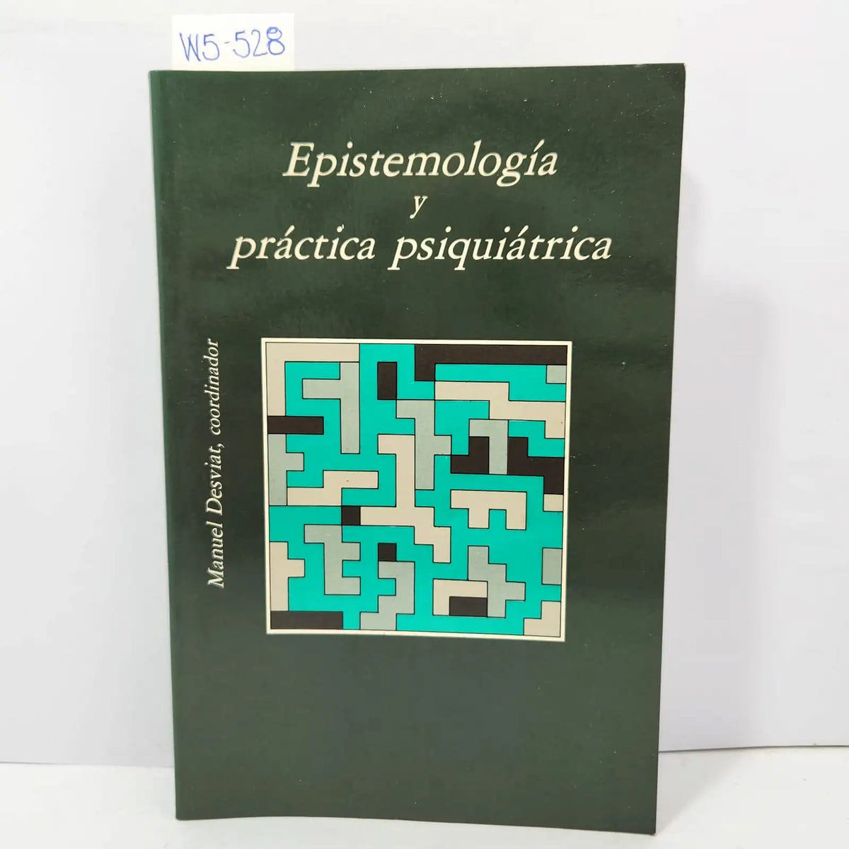 Epistemología práctica y psiquiátrica. — DESVIAT, Manuel (coor.).