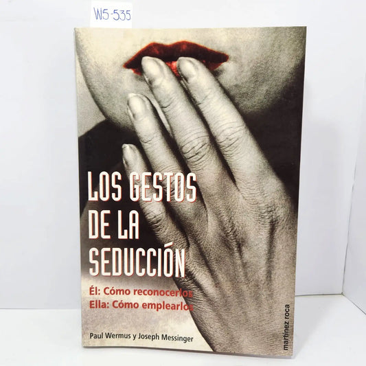 Los gestos de la seducción. — WERMUS, Paul; MESSINGER Joseph.