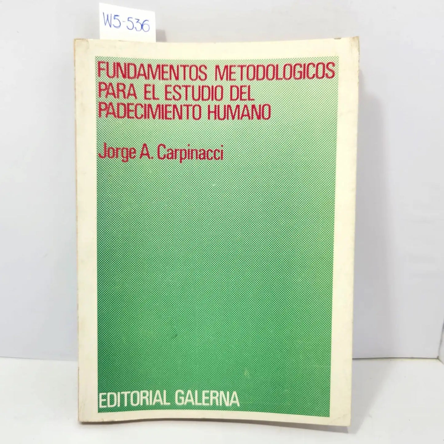 Fundamentos metodológicos para el estudio del padecimiento humano.