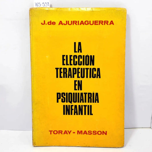 La elección terapéutica en psiquiatría infantil.