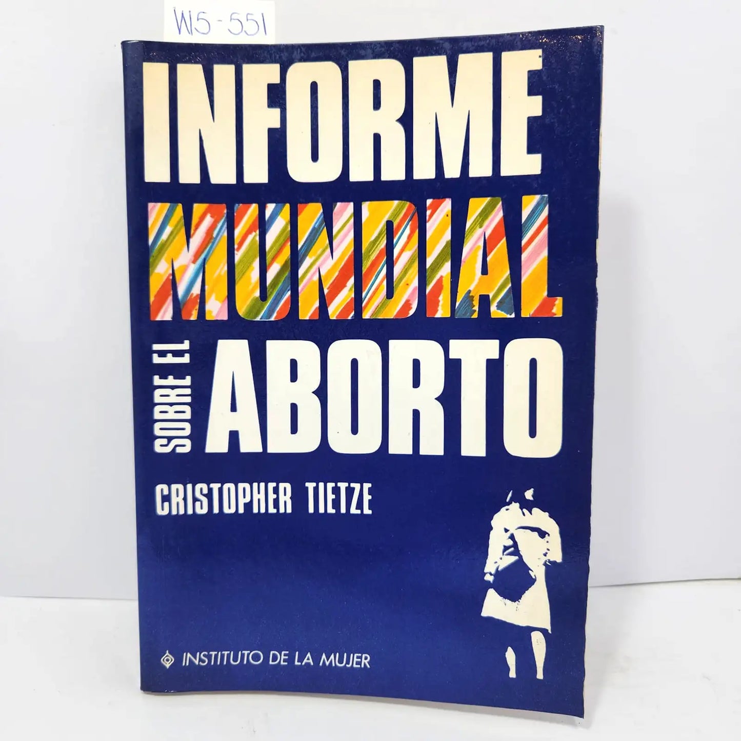 Informe mundial sobre el aborto.