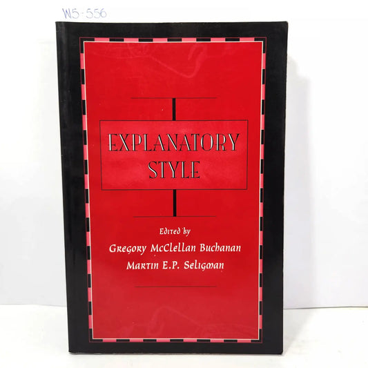 Explanatory style. — BUCHANAN, Gregory McClellan; SELIGMAN, MARTIN E. P.