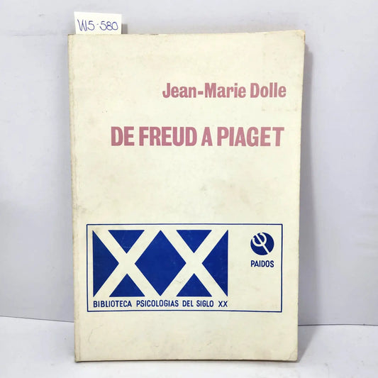 De freud a piaget — DOLLE, Jean-Marie.