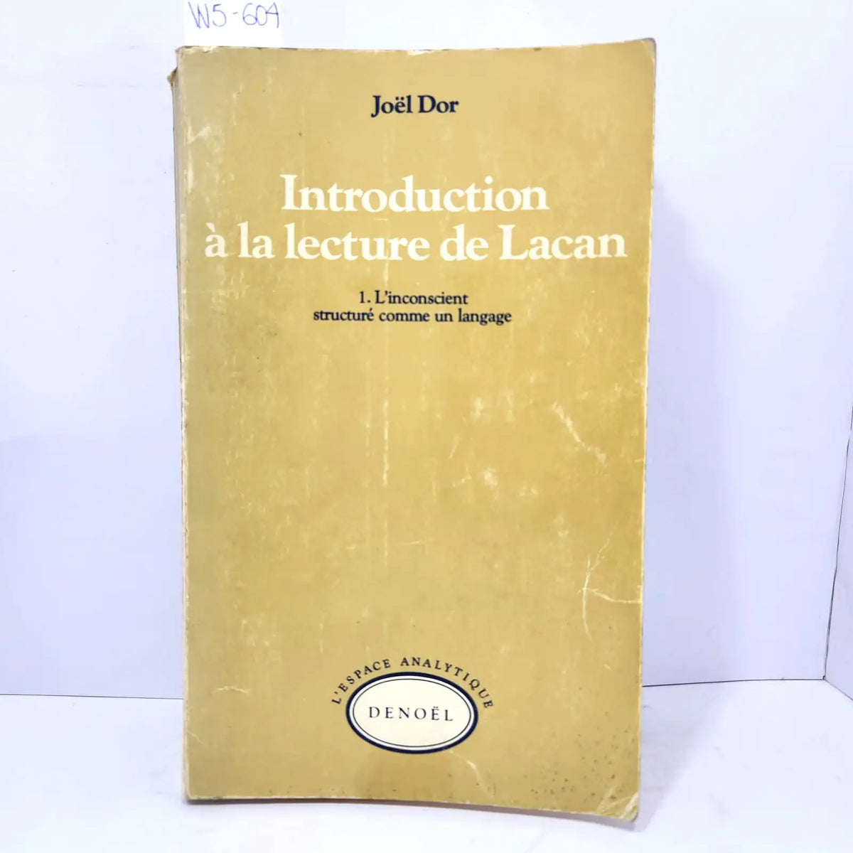 Introduction à la lecture de Lacan. 1.- L'inconscient structuré comme un langage. — DOR, Joël.