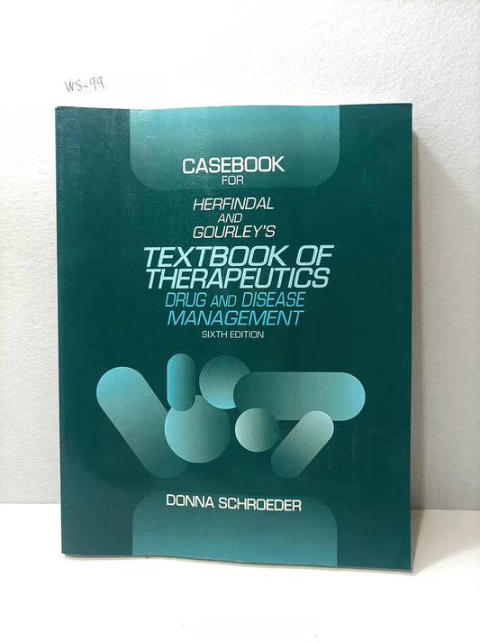 Casebook for Herfindal & Gourley´s Textbook of Therapeutics Drug and Disease Management.