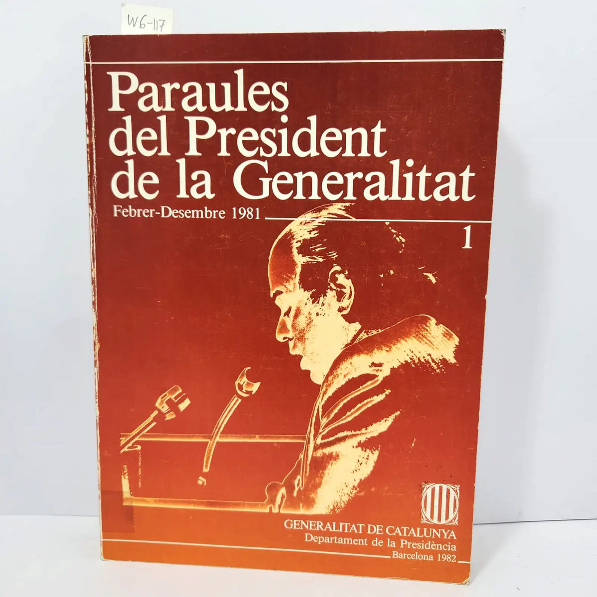 Paraules del President de la Generalitat Febrer-Desembre 1981. Número 1. — (PUJOL, Jordi).