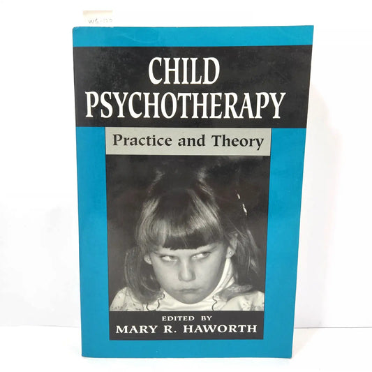 Child Psychotherapy. Practice and Theory. — (Editado por) HAWORTH, Mary R.