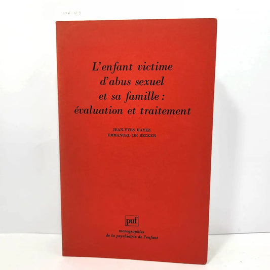 L'enfant victime d'adus sexuel et sa famille: évaluation et traitement. — HAYEZ, Jean-Yves; de BECKER; Emmanuel.