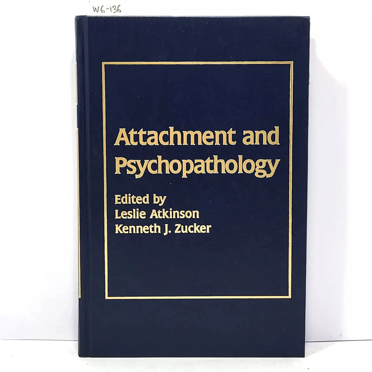Attachment and Psychopathology. — V.V. A.A. / (Editado por ATKINSON, Leslie and ZUCKER, Kenneth J.).