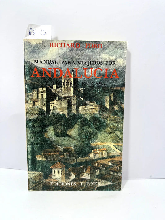 Manual para viajeros por Andalucía y lectores en casa. — FORD, Richard.