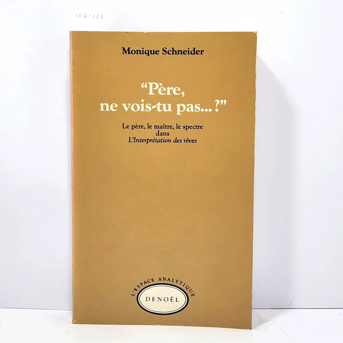 "Père, ne vois-tu pas...?". Le père, le maître, le spectre dans L'Intreprétation des rêves. — SCHNEIDER, Monique.
