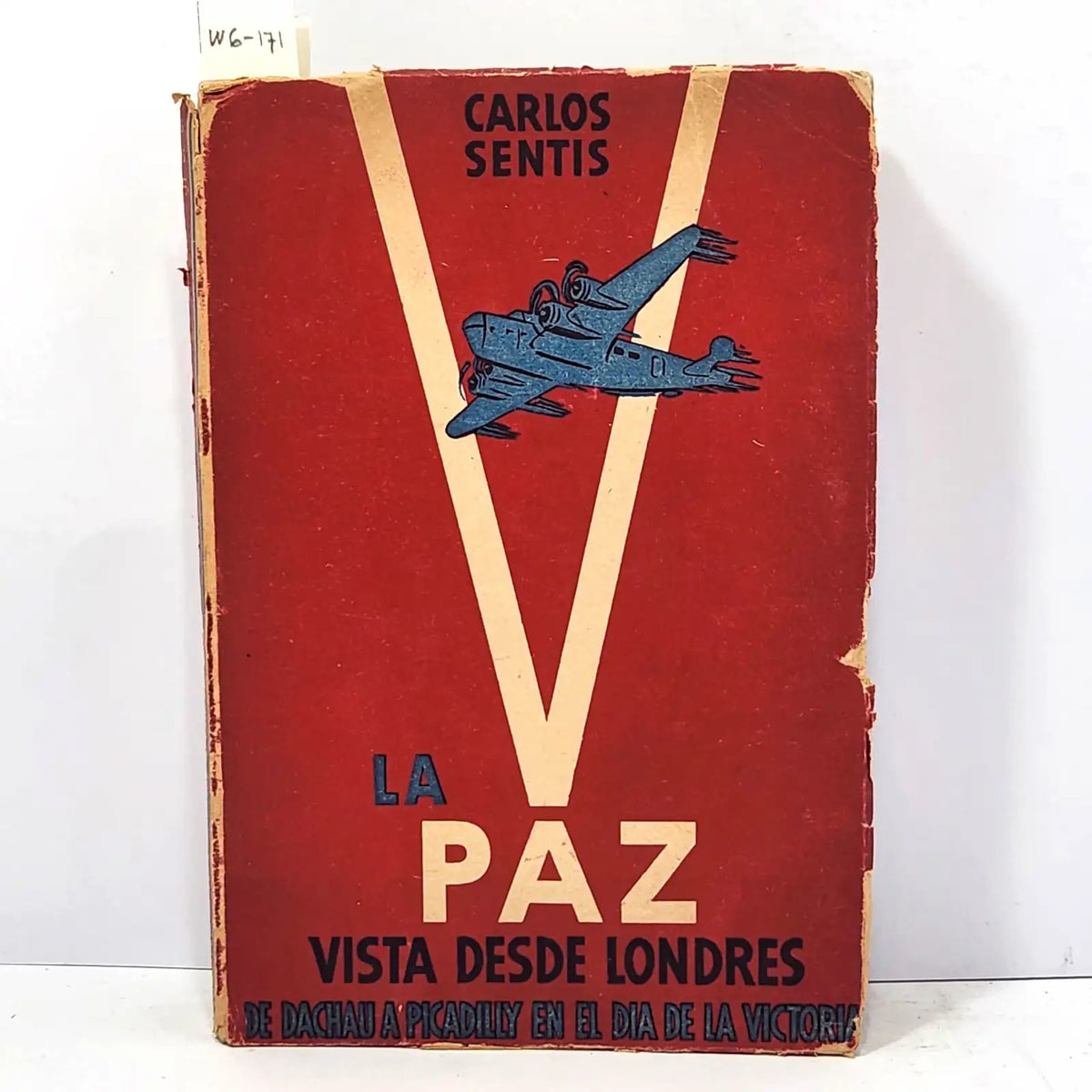 La paz vista desde Londres. De Dachau a Picadilly en el día de la Victoria. — SENTÍS. Carlos.