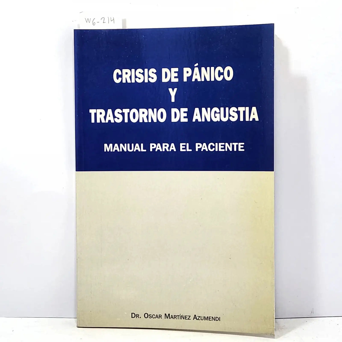 Crisis de Pánico y Trastorno de Angustia. Manual para el paciente. — MARTÍNEZ AZUMENDI, Dr. Óscar.