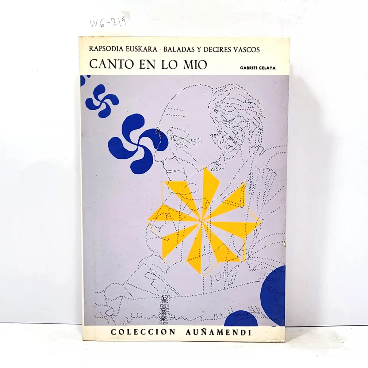 Canto en lo mío. — CELAYA, Gabriel.