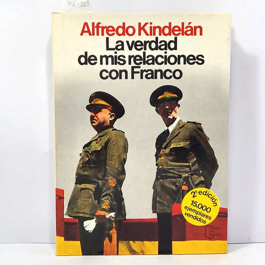 La verdad de mis reaciones con Franco. — KINDELÁN, Alfredo.
