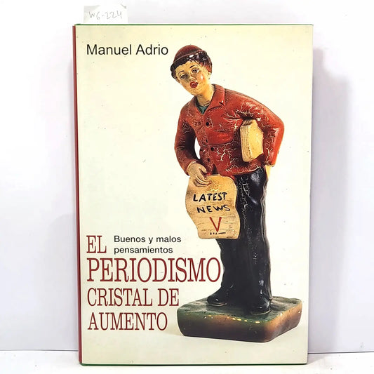 El periodismo cristal de aumento. Pensamientos buenos y malos.