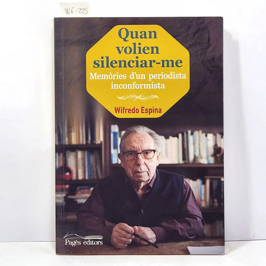 Quan volien silenciar-me. Memòries d'un periodista inconformista.
