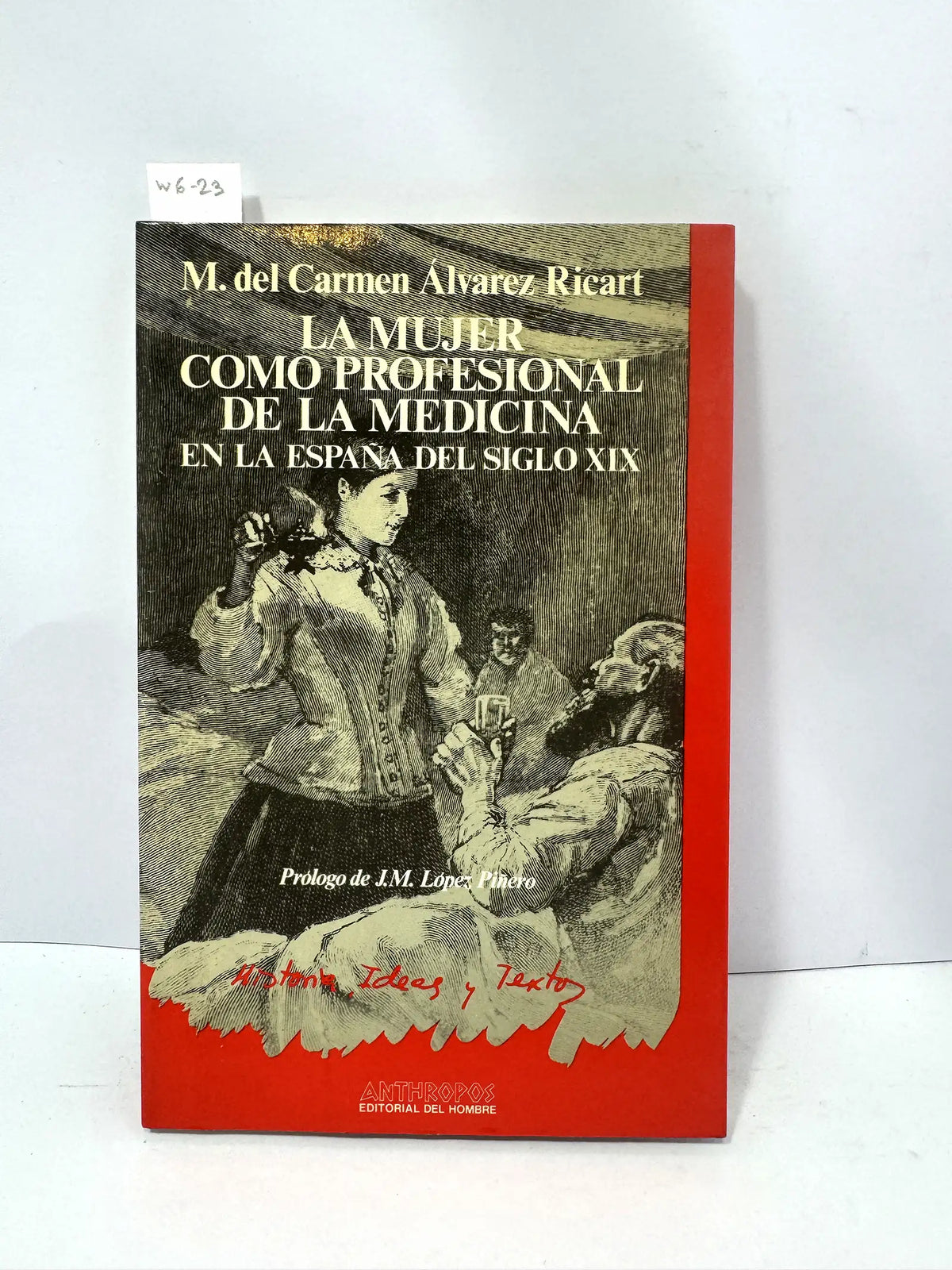 La mujer como profesional de la medicina en la España del siglo XIX. — ÁLVAREZ RICART, M. del Carmen.