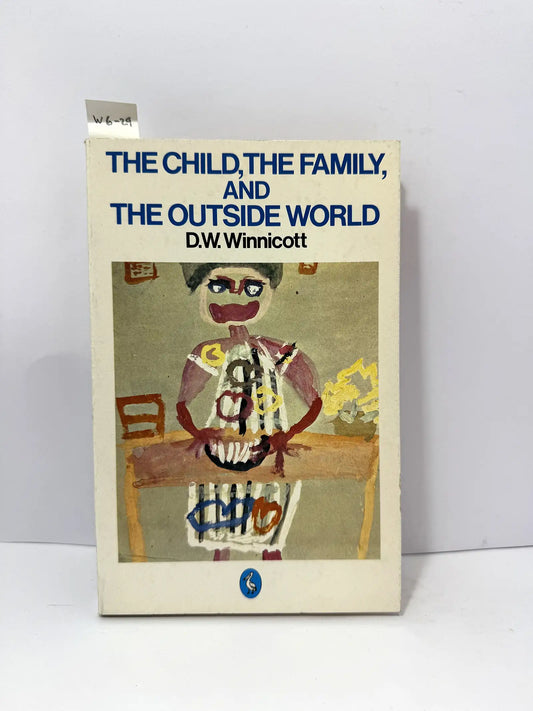 The child, The family and the outside world. — WINNICOTT, D.W.