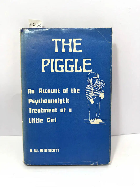 The PIGGLE. An account of the Psychoanalytic Treatment of a Little Girl.