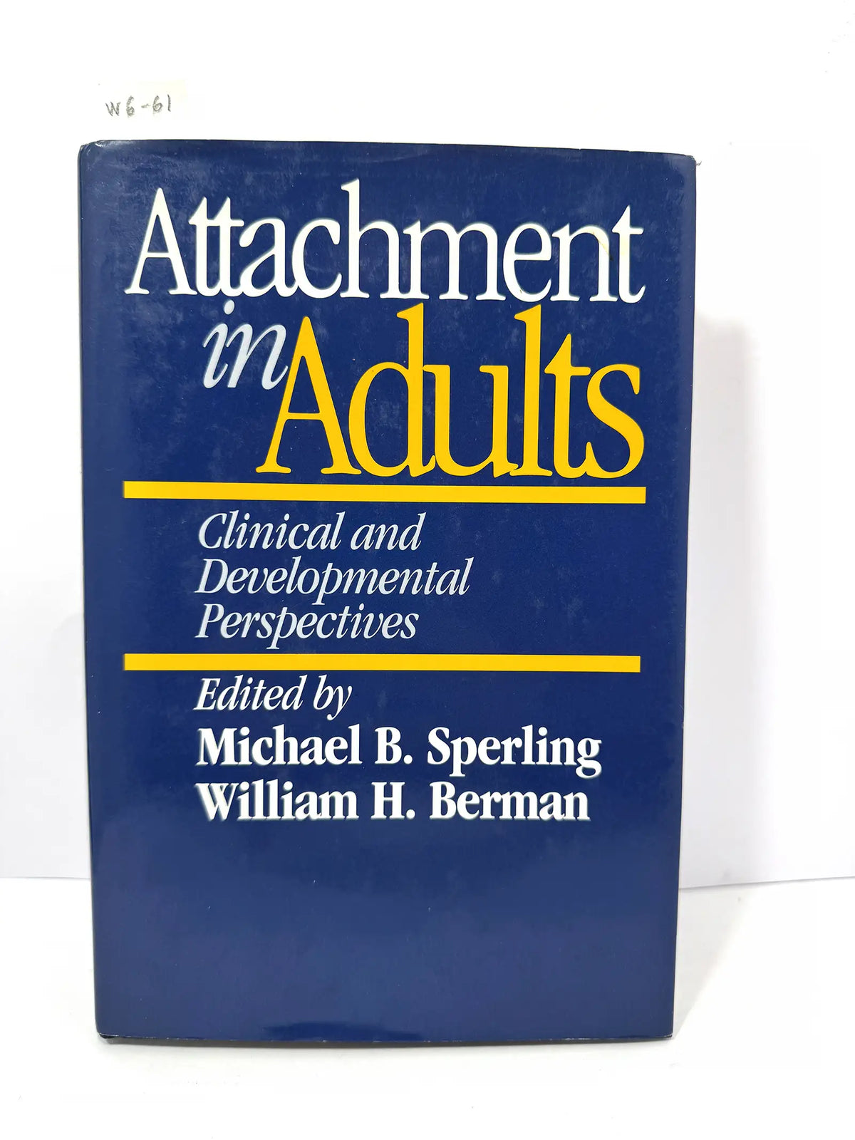 Attachment in adults. Clinical and Developmental Perspectives. — V.V. A.A. / SPERLING, Mychael B.; BERMAN. William H. (editores).