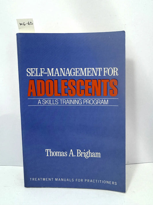 Self-management for adolescents. A skills training program. — BRIGHAM, Thomas A.
