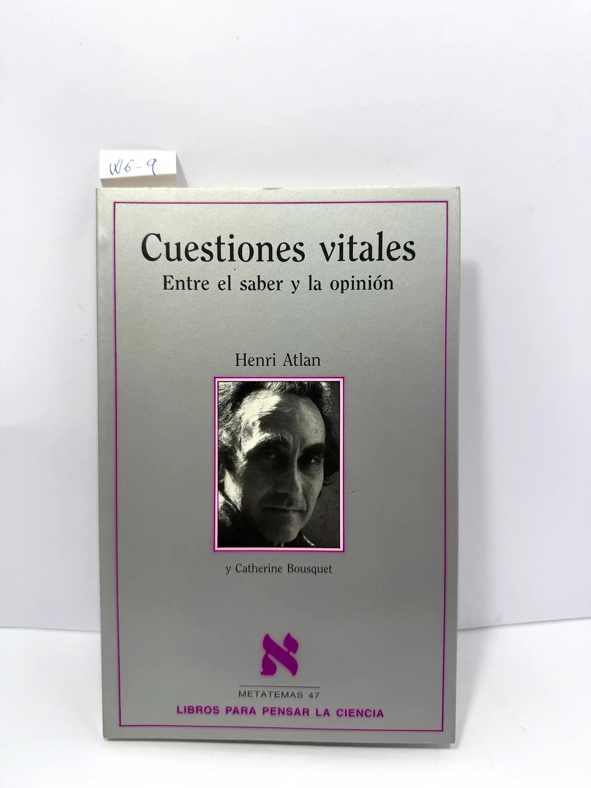 Cuestiones vitales. Entre el saber y la opinión. — ATLAN, Henri.