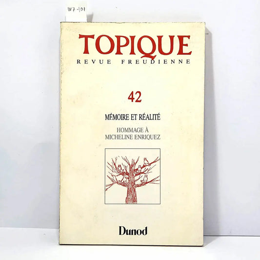 Topique. Revue Freudienne. 42. Mémorie et Réalite.