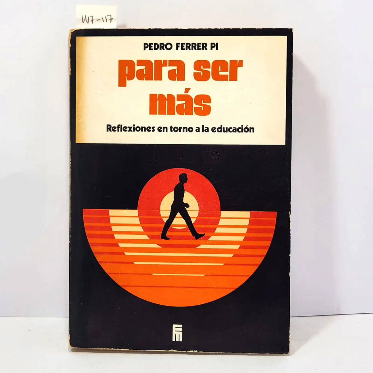 Para ser más. Reflexiones en torno a la educación. — FERRER PI, Pedro.