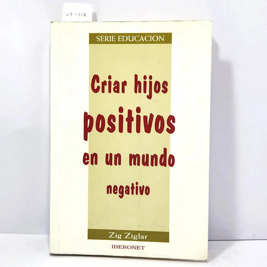 Criar hijos positivos en un mundo negativo.