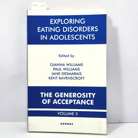 Exploring eating disorders in adolescents, volume II: The generosity of acceptance.