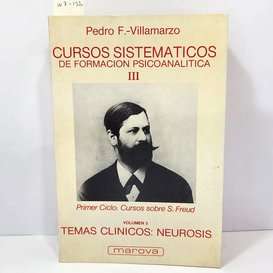 Cursos sistemáticos de formación psicoanalítica, III. Primer ciclii: Cursos sobre S. Freud. Volumen 3, TEMAS CLÍNICOS: NEUROSIS