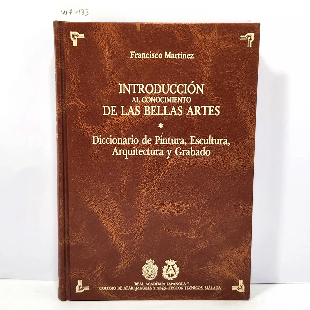 Introducción al conocimiento de las Bellas Artes. Diccionario de Pintura, Escultura, Arquitectura y Grabado. — MARTÍNEZ, Francisco.