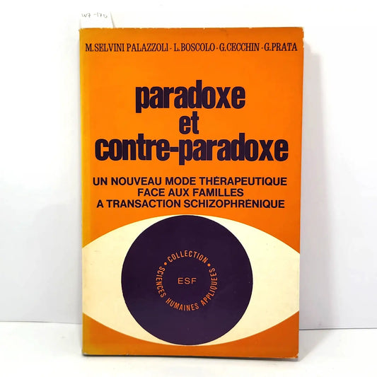 Paradoxe et contre-paradoxe. Un nouveau mode Thérapeutique face aux familles a transaction schizophrenique.