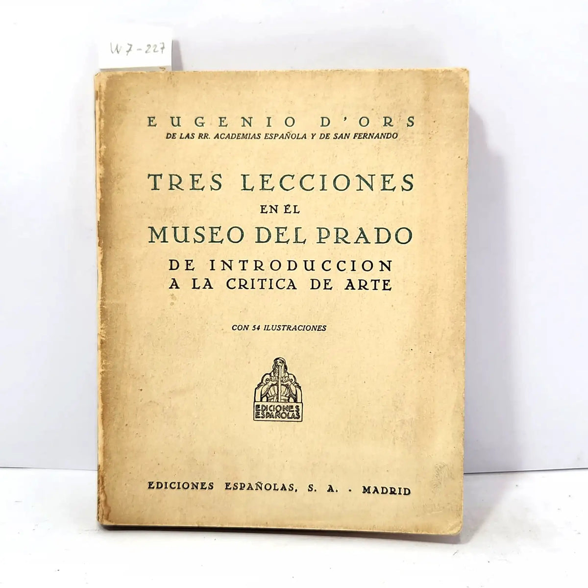 Tres lecciones en el Museo del Prado de introducción a la Crítica de Arte. — D'ORS, Eugenio.